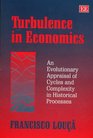 Turbulence in Economics An Evolutionary Appraisal of Cycles and Complexity in Historical Processess