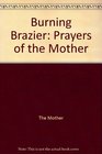 Burning Brazier Prayers of the Mother