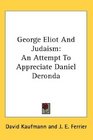 George Eliot And Judaism An Attempt To Appreciate Daniel Deronda