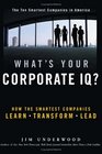 What's Your Corporate IQ  How the Smartest Companies Learn Transform Lead