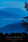 God Sleeps in Rwanda A Journey of Transformation