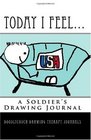 Today I Feel a Soldier's Drawing Journal