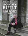 How We Built Britain Signed Edition