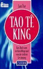 Tao Te King Das Buch vom rechten Wege und von der rechten Gesinnung