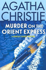Murder on the Orient Express A Hercule Poirot Mystery The Official Authorized Edition