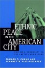 Ethnic Peace in the American City  Building Community in Los Angeles and Beyond