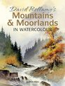David Bellamy's Mountains  Moorlands in Watercolour