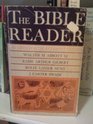The Bible Reader An Interfaith Interpretation With Notes from Catholic Protestant and Jewish Traditions and References to Art Literature History and the Social Problems of Modern Man
