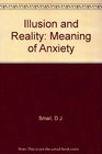 Illusion and Reality The Meaning of Anxiety
