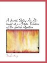 A Jewish State An Attempt at a Modern Solution of the Jewish Question
