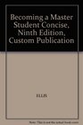 Becoming a Master Student Concise Ninth Edition Custom Publication