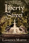 Liberty Street A Novel of Late Civil War Savannah