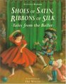 Shoes of Satin Ribbons of Silk