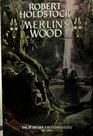 Merlins Wood (Mythago Cycle, Bk 5)