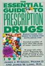 The Essential Guide to Prescription Drugs 1997 Everything You Need to Know for Safe Drug Use