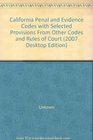 California Penal and Evidence Codes with Selected Provisions From Other Codes and Rules of Court