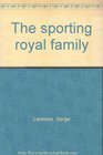 The sporting royal family