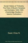 Social History of Timbuktu The Role of Muslim Notables and Scholars 14001900