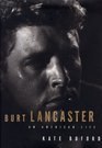 Burt Lancaster  An American Life