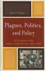 Plagues Politics and Policy A Chronicle of the Indian Health Service 19552008