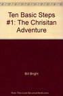 Ten Basic Steps #1: The Christian Adventure (Ten Basic Steps) (Ten Basic Steps)