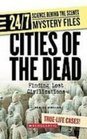 Cities of the Dead Finding Lost Civilizations