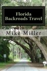 Florida Backroads Travel Day Trips Off The Beaten Path