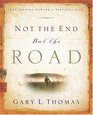Not the End but the Road: The Journey Toward a Virtuous Life