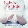Baby and Toddler Essentials Hints Tips and Checklists for Parents