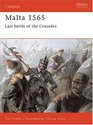 Malta 1565 Last Battle of the Crusades