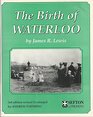 Birth of Waterloo