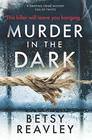 Murder In The Dark a gripping crime mystery full of twists