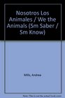 Nosotros Los Animales / We the Animals