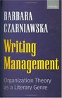 Writing Management Organization Theory As a Literary Genre