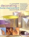 The Complete Decorating and Home Improvement Source Book