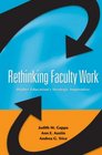 Rethinking Faculty Work Higher Education's Strategic Imperative