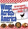 Wings Across America 150 Outrageously Delicious Chicken Wings Recipes