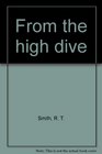 From the high dive