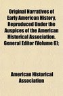 Original Narratives of Early American History Reproduced Under the Auspices of the American Historical Association General Editor