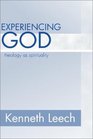 Experiencing God Theology as Spirituality