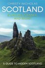 Scotland Stunning Strange and Secret A Guide to Hidden Scotland