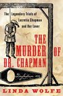 The Murder of Dr Chapman  The Legendary Trials of Lucretia Chapman and Her Lover