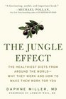 The Jungle Effect Healthiest Diets from Around the WorldWhy They Work and How to Make Them Work for You