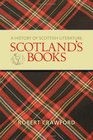 Scotland's Books A History of Scottish Literature