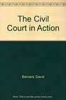 The Civil Court in Action
