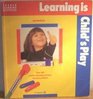 Learning is Child's Play Over 100 Creative Learning Activities for Young Children