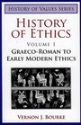 History of Ethics Volume One GraecoRoman to Early Modern Ethics