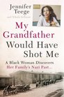My Grandfather Would Have Shot Me A Black Woman Discovers Her Family's Nazi Past