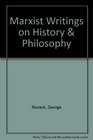 Marxist Writings on History  Philosophy