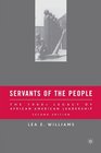 Servants of the People The 1960s Legacy of African American Leadership